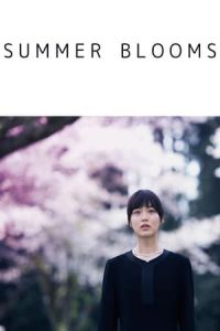 Summer Blooms (Shigatsu no nagai yume) (2017)