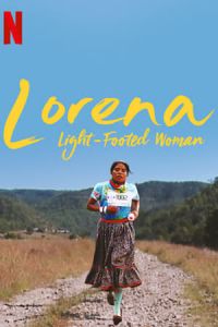 Lorena, Light-footed Woman (Lorena, La de pies ligeros) (2019)