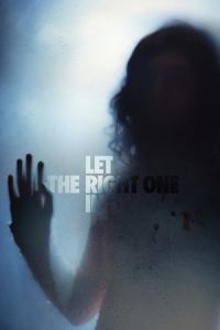 Let the Right One In (Låt den rätte komma in) (2008)