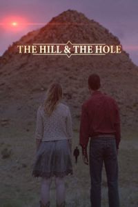 The Hill and the Hole (2019)