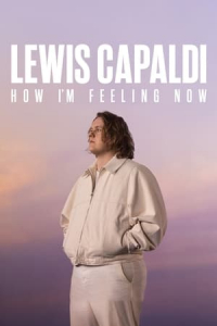 Lewis Capaldi: How I’m Feeling Now (2023)